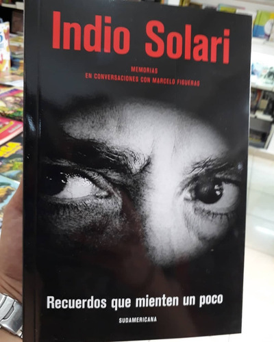 Indio Solari Recuerdos Que Mienten Un Poco Libro Nuevo Stock