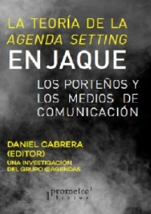 Teoria De La Agenda Setting En Jaque. Los Porteños Y Los Med