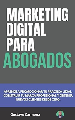 Marketing  Para Abogados Aprende A..., de Carmona, Gust. Editorial Independently Published en español