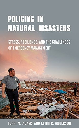 Policing In Natural Disasters Stress, Resilience, And The Ch