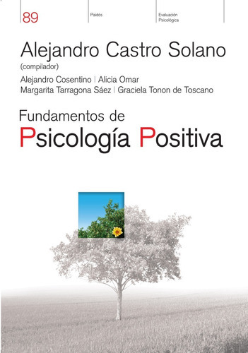 Fundamentos De Psicología Positiva, De Castro Solano, Alejandro Alberto. Editorial Paidós En Español