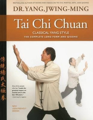 Tai Chi Chuan Classical Yang Style - Jwing-ming Yang
