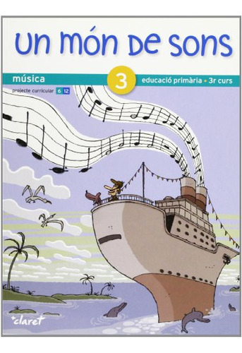 Un Mon De Sons 3: Musica Educacio Primària 3r Curs - 9788498