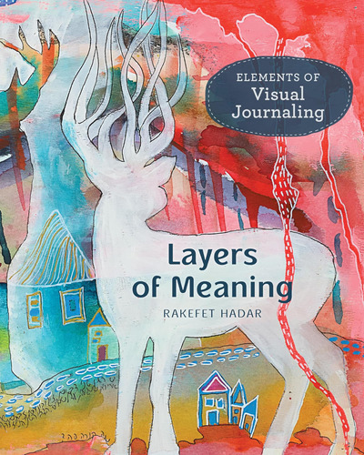 Libro: Layers Of Meaning: Elements Of Visual Journaling