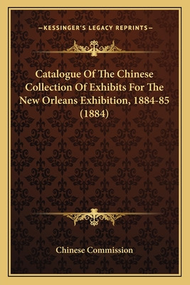 Libro Catalogue Of The Chinese Collection Of Exhibits For...