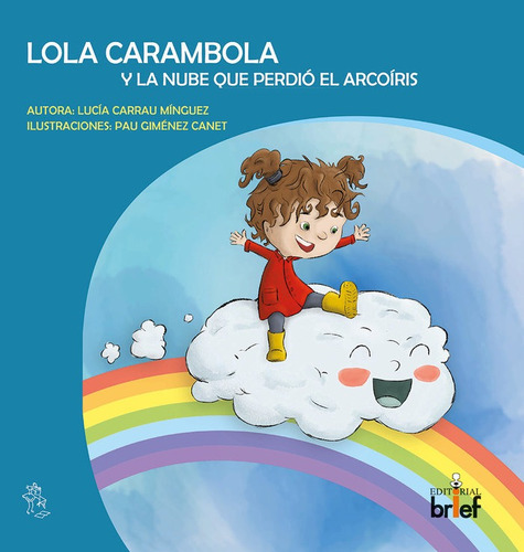 Libro Lola Carambola Y La Nube Que Perdio El Arcoiris - C...