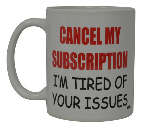 La Mejor Taza De Café Divertida Cancelar Mi Suscripción Esto