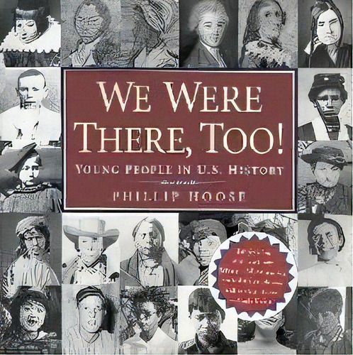 We Were There, Too! : Young People In U.s. History, De Phillip Hoose. Editorial Farrar, Straus And Giroux (byr) En Inglés