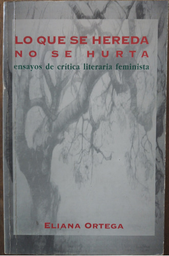 Lo Que Se Hereda No Se Hurta - Eliana Ortega