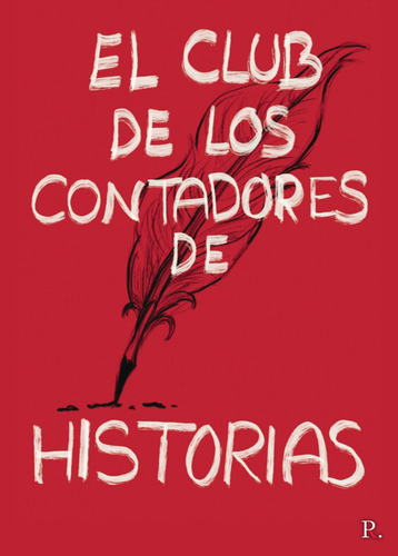 El Club De Los Contadores De Historias, De Herrera Cuesta , Teresa.., Vol. 1.0. Editorial Punto Rojo Libros S.l., Tapa Blanda, Edición 1.0 En Español, 2032