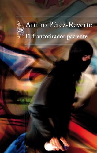 Arturo Perez - Reverte El Francotirador Paciente 1er Edicion