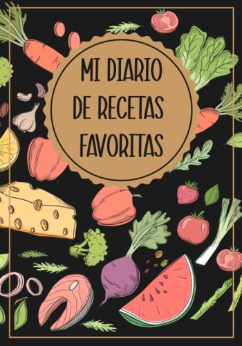 Mi Diario De Recetas Favoritas: Un Libro De Cocina En Blanco