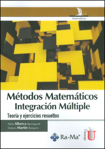 Métodos Matemáticos Integración Múltiple. Teoría Y Ejercicio