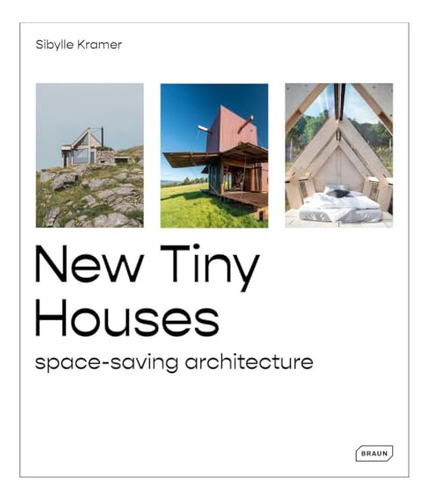 Libro New Tiny Houses: Space-saving Architecture De Sibylle