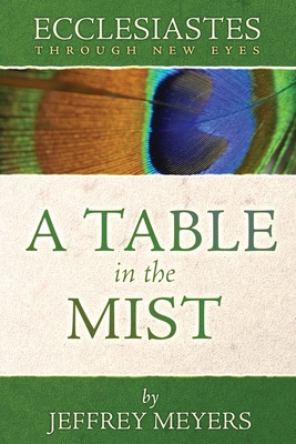 Libro Ecclesiastes Through New Eyes: A Table In The Mist ...