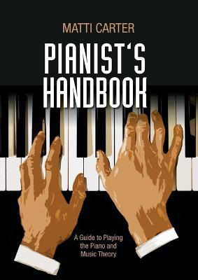 Libro Pianist's Handbook : A Guide To Playing The Piano A...