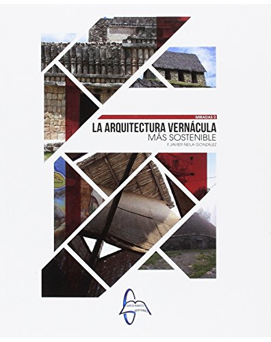 La Arquitectura Vernacula Mas Sostenible - Neila Gonzalez F 