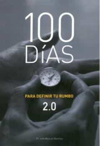 100 Días Para Definir Tu Rumbo 2.0 - Martínez  - * 