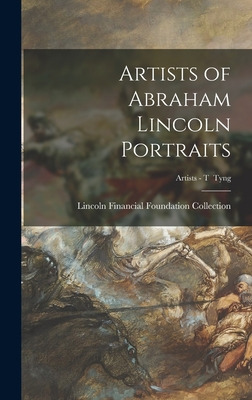 Libro Artists Of Abraham Lincoln Portraits; Artists - T T...