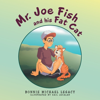 Libro Mr. Joe Fish And His Fat Cat - Legacy, Bonnie Michael