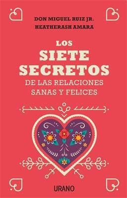 Los Siete Secretos De Las Relaciones Sanas Y Felices. - Migu