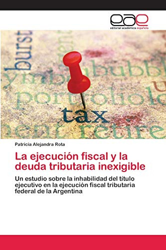 La Ejecucion Fiscal Y La Deuda Tributaria Inexigible