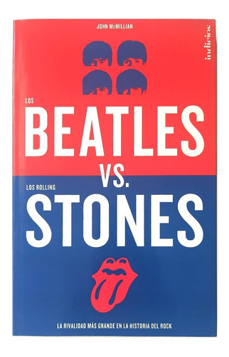 Los Beatles Vs. Los Rolling Stones John Mcmillian Libro