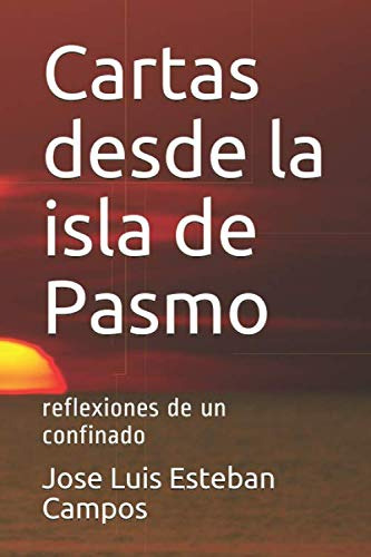 Cartas Desde La Isla De Pasmo: Reflexiones De Un Confinado