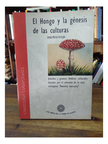 El Hongo Y La Genesis De Las Culturas - Josep Maria Fericgla