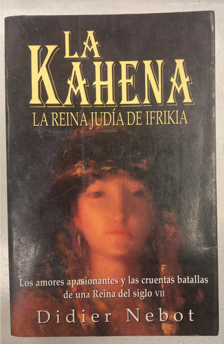 Libro La Kahena, La Reina Judía De Ifrikia - Didier Nebot