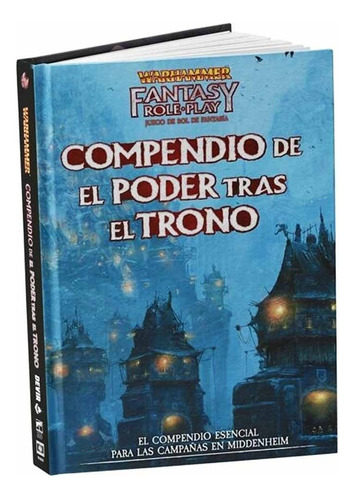 Warhammer Fantasy: Compendio De El Poder Tras El Trono