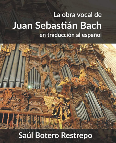 Libro: La Obra Vocal De Juan Sebastián Bach: En Traducción A