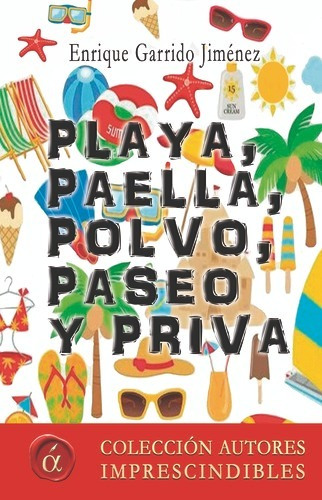 Libro Playa, Paella, Polvo, Paseo Y Priva - Enrique Garrido