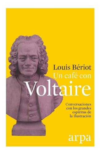 Un Café Con Voltaire. Conversaciones Con Los Grandes Espírit