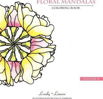 Libro Floral Mandalas Volume 4 - Paula Parrish