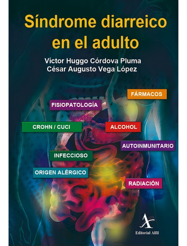 Síndrome Diarreico En El Adulto, De Cordova Pluma, Victor Huggo / Vega Lopez, Cesar Augusto. Editorial Alfil En Español