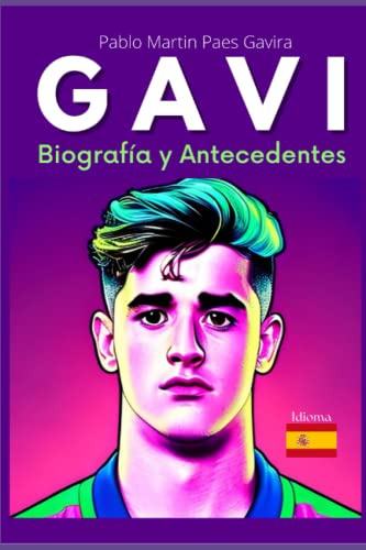 Gavi - Pablo Martn Paez Gavira: Biografia Y Antecedentes -bo