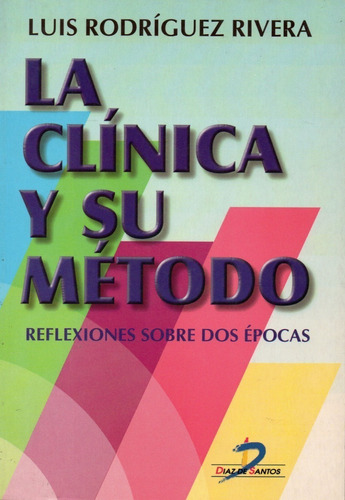 La Clínica Y Su Método. Rodríguez. Medicina Interna