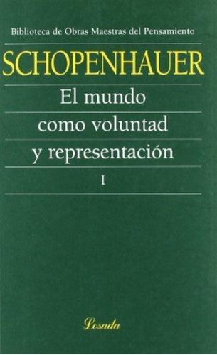 Mundo Como Voluntad Y Representacion [tomo I] (omp91)