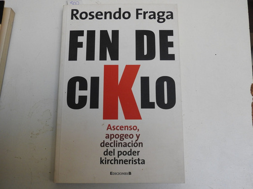 Fin De Ciklo Ascenso Apogeo Y Declinacion Kirchnerista L464