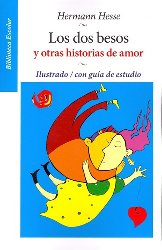Los Dos Besos Y Otras Historias De Amor, De Hermann Hesse. Editorial Editores Mexicanos Unidos, Tapa Blanda En Español