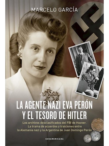 Libro Agente Nazi Eva Peron Y El Tesoro De Hitler  (rustica)