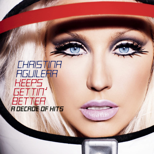 Christina Aguilera - Keeps Gettin Better A Decade Of Hits