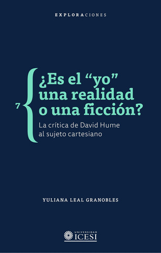 Es El Yo Una Realidad O Una Ficción?, De Yuliana Leal Granoble. Editorial Universidad Icesi, Tapa Blanda En Español, 2015