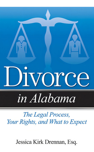 Divorce In Alabama: The Legal Process, Your And What To Expect, De Kirk Drennan Jd, Jessica. Editorial Addicus Books, Tapa Blanda En Inglés