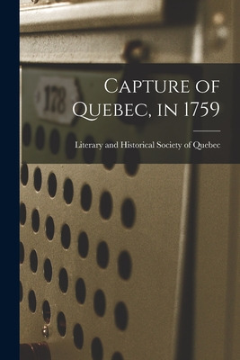 Libro Capture Of Quebec, In 1759 - Literary And Historica...