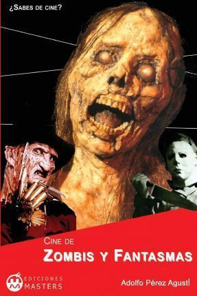 Libro Cine De Zombis Y Fantasmas - Adolfo Perez Agusti