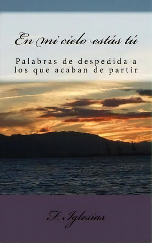 En Mi Cielo Est S T, De F Iglesias. Editorial Createspace Independent Publishing Platform, Tapa Blanda En Español