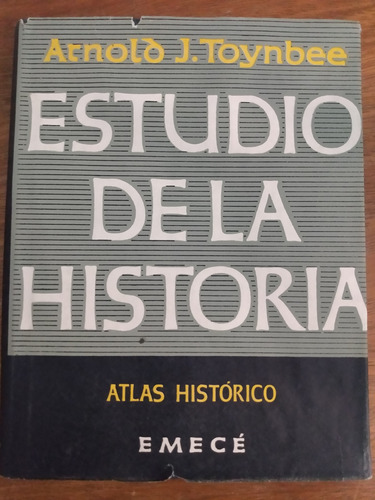 Estudio De La Historia - Atlas Histórico - A. Toynbee