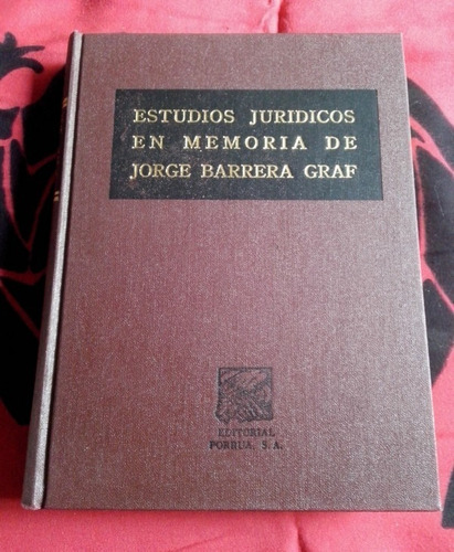 Estudios Jurídicos En Memoria De Jorge Barrera Graf 1a Ed.
